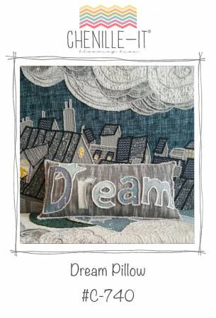 Quilt Pillow Pattern DREAM PILLOW by Chenille -It for # C-740CI