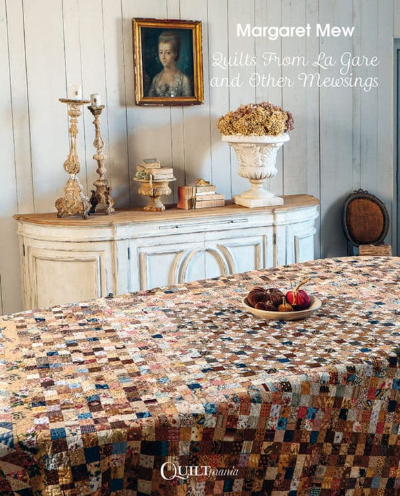 QUILTS FROM LA GARE AND OTHER MUSINGS  Book from Quiltmania Editions. By Margaret Mew