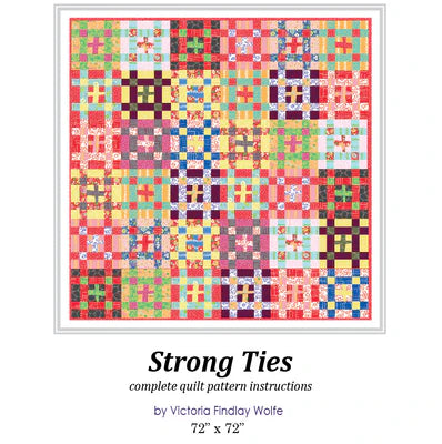 Quilt Pattern STRONG TIES by Victoria Findlay-Wolfe