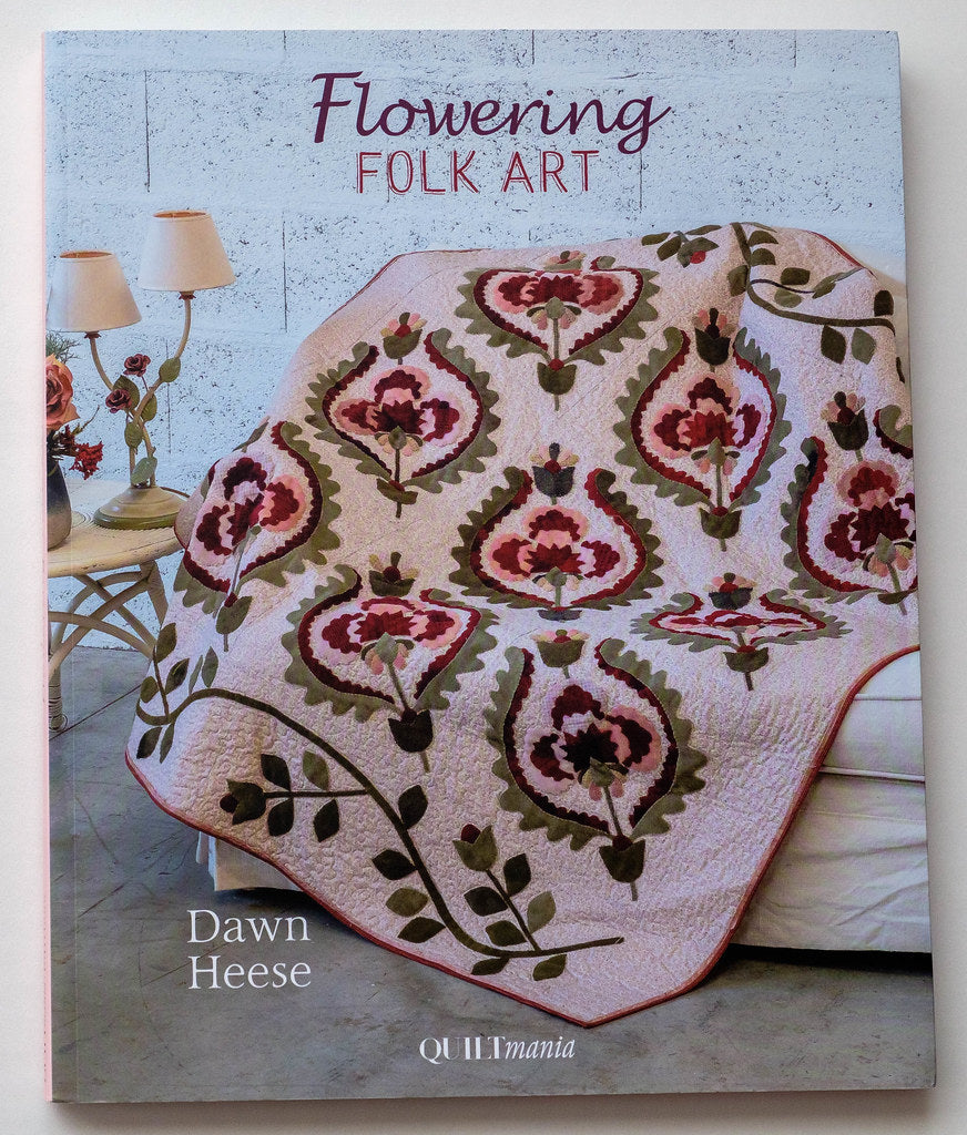 Flowering Folk Art Book from Quiltmania Editions. By Dawn Heese